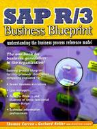 Sap R/3 Business Blueprint Understanding the Business Process Reference Model cover