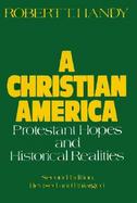 Christian America Protestant Hopes and Historical Realities cover