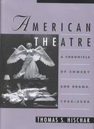 American Theatre A Chronicle of Comedy and Drama, 1969-2000 cover