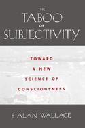 The Taboo of Subjectivity Towards a New Science of Consciousness cover