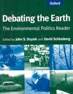 Debating the Earth: The Environmental Politics Reader cover