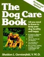 The Dog Care Book All You Need to Know to Keep Your Dog Healthy and Happy cover