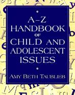A-Z Handbook of Child and Adolescent Issues cover