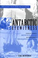 Antarctic Eyewitness Charles F. Faseron's South With Mawson and Frank Hurley's Shackleton's Argonauts cover