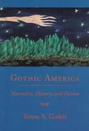 Gothic America: Narrative, History, and Nation cover