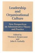 Leadership and Organizational Culture New Perspectives on Administrative Theory and Practice cover