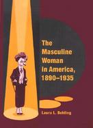 The Masculine Woman in America, 1890-1935 cover