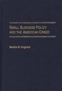 Small Business Policy and the American Creed cover