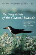 Nesting Birds of the Coastal Islands: A Naturalist's Year on Galveston Bay cover