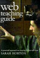 Web Teaching Guide A Practical Approach to Creating Course Web Sites cover