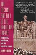 The Decline and Fall of the American Empire: Corruption, Decadence, and the American Dream cover