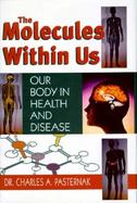 The Molecules Within Us: Our Body in Health and Disease cover