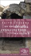 Faith Lessons on the Death & Resurrection of the Messiah with Book cover