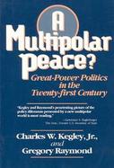 Multipolar Peace? Great-Power Politics in the Twenty-First Century cover