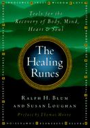 The Healing Runes Tools for the Recovery of Body, Mind, Heart & Soul cover