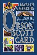 Maps in a Mirror: The Short Fiction of Orson Scott Card cover