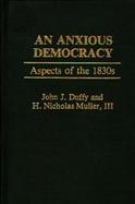 An Anxious Democracy: Aspects of the 1830s cover