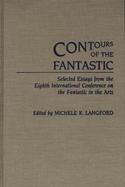 Contours of the Fantastic Selected Essays from the Eighth International Conference on the Fantastic in the Arts cover