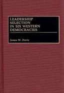 Leadership Selection in Six Western Democracies cover