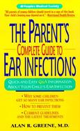 The Parent's Complete Guide to Ear Infections cover