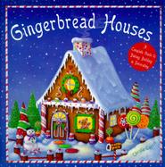 Gingerbread Houses A Complete Guide to Baking, Building, and Decorating cover