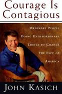 Courage is Contagious: Ordinary People Doing Extraordinary Things to Change the Face of America cover