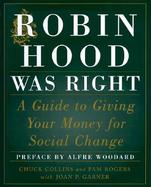 Robin Hood Was Right: A Guide to Giving Your Money for Social Change cover
