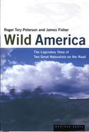 Wild America The Record of a 30,000 Mile Journey Around the Continent by a Distinguished Naturalist and His British Colleague cover