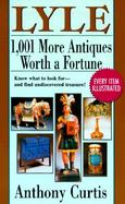 Lyle: 1,001 More Antiques Worth a Fortune cover