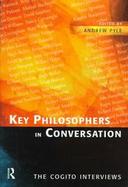 Key Philosophers in Conversation The Cogito Interviews cover