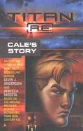 Titan A. E. Cale's Story cover