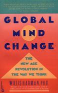 Global Mind Change The New Age Revolution in the Way We Think cover