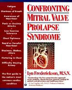Confronting Mitral Valve Prolaspse Syndrome cover