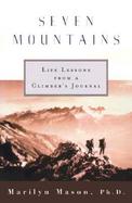 Seven Mountains: Life Lessons from a Climber's Journal cover