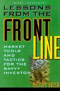 Lessons from the Front Line Market Tools and Investing Tactics from the Pros cover