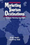 Marketing Tourism Destinations A Strategic Planning Approach cover