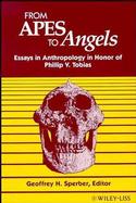 From Apes to Angels: Essays in Anthropology in Honor of Phillip V. Tobias cover