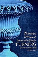 The Principles and Practice of Ornamental or Complex Turning cover