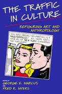 The Traffic in Culture Refiguring Art and Anthropology cover