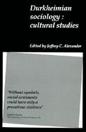 Durkheimian Sociology: Cultural Studies cover