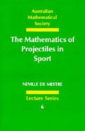 The Mathematics of Projectiles in Sport cover