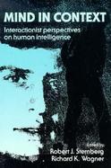 Mind in Context Interactionist Perspectives on Human Intelligence cover