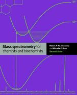 Mass Spectrometry for Chemists and Biochemists cover