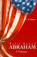 Rally Round Abraham A Fantasy cover