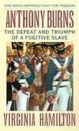 Anthony Burns The Defeat and Triumph of a Fugitive Slave cover