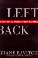 Left Back: A Century of Failed School Reforms cover