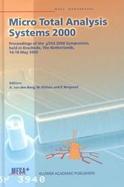 Micro Total Analysis Systems 2000 Proceedings of the Utas 2000 Symposium, Held in Enschede, the Netherlands , 14-18 May 2000 cover
