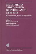 Multimedia Video-Based Surveillance Systems Requirements, Issues and Solutions cover