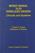 Mixed Signal Vlsi Wireless Design Circuits and Systems cover