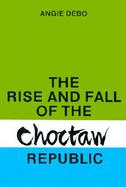 The Rise and Fall of the Choctaw Republic. cover